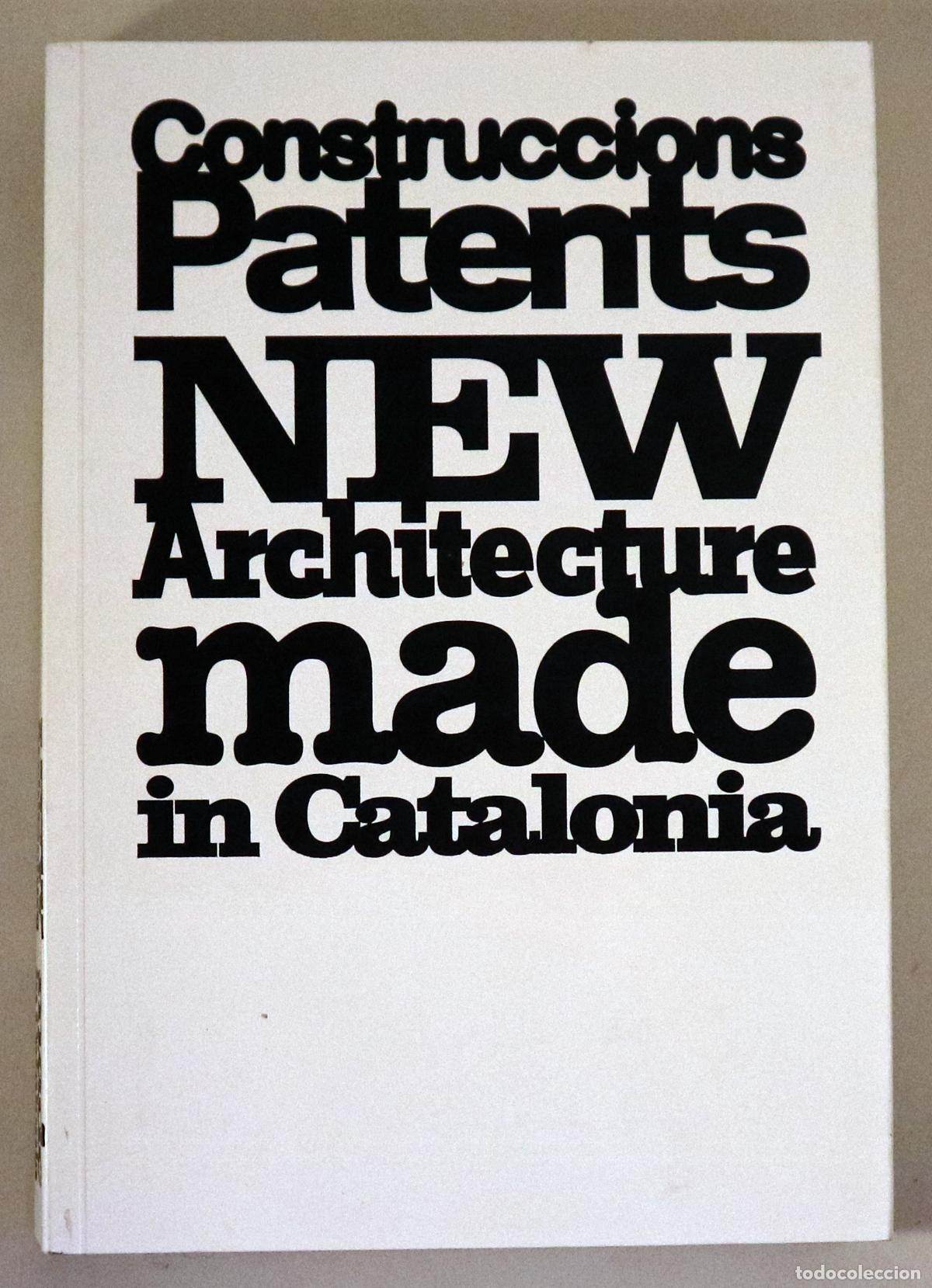 Libros de segunda mano: CONSTRUCCIONS PATENTS NEW ARCHITECTURE MADE IN CATALONIA - Barcelona 2007 - Molt il&middot;lustrat