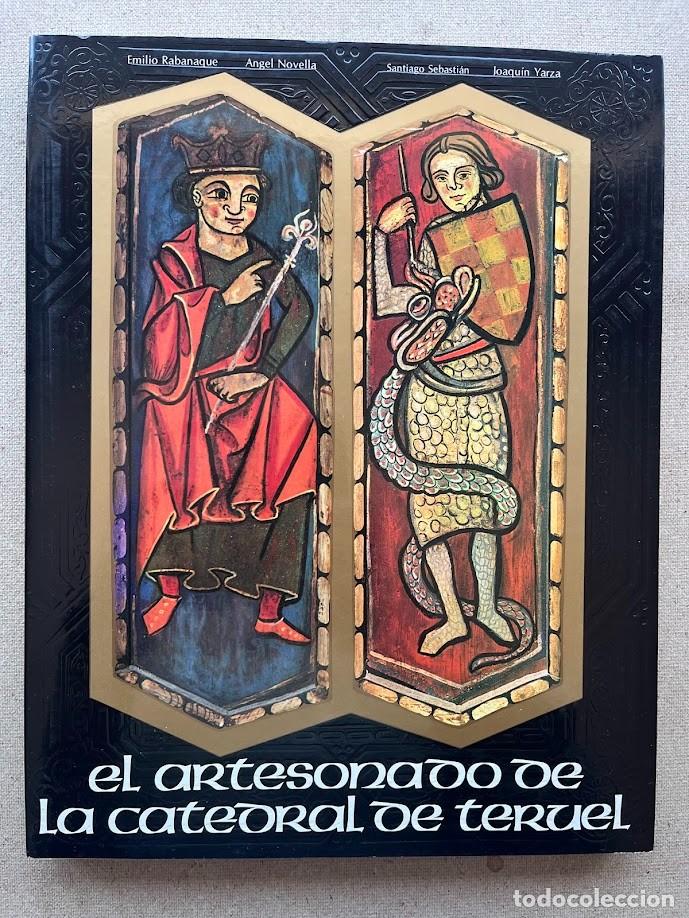 Libros de segunda mano: El artesonado de la Catedral de Teruel / Emilio Rabanaque, &Aacute;ngel Novella y otros / Ibercaja /
