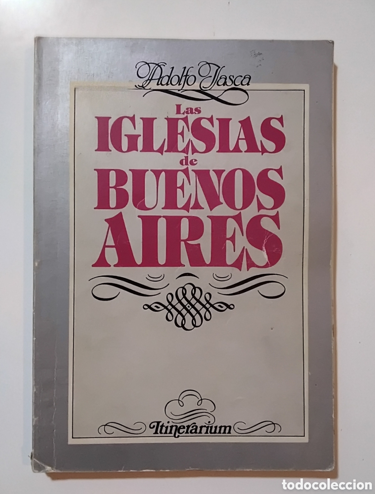 Libros de segunda mano: Adolfo Jasca &ndash; Las iglesias de Buenos Aires &ndash; Itinerarium &ndash; 1983
