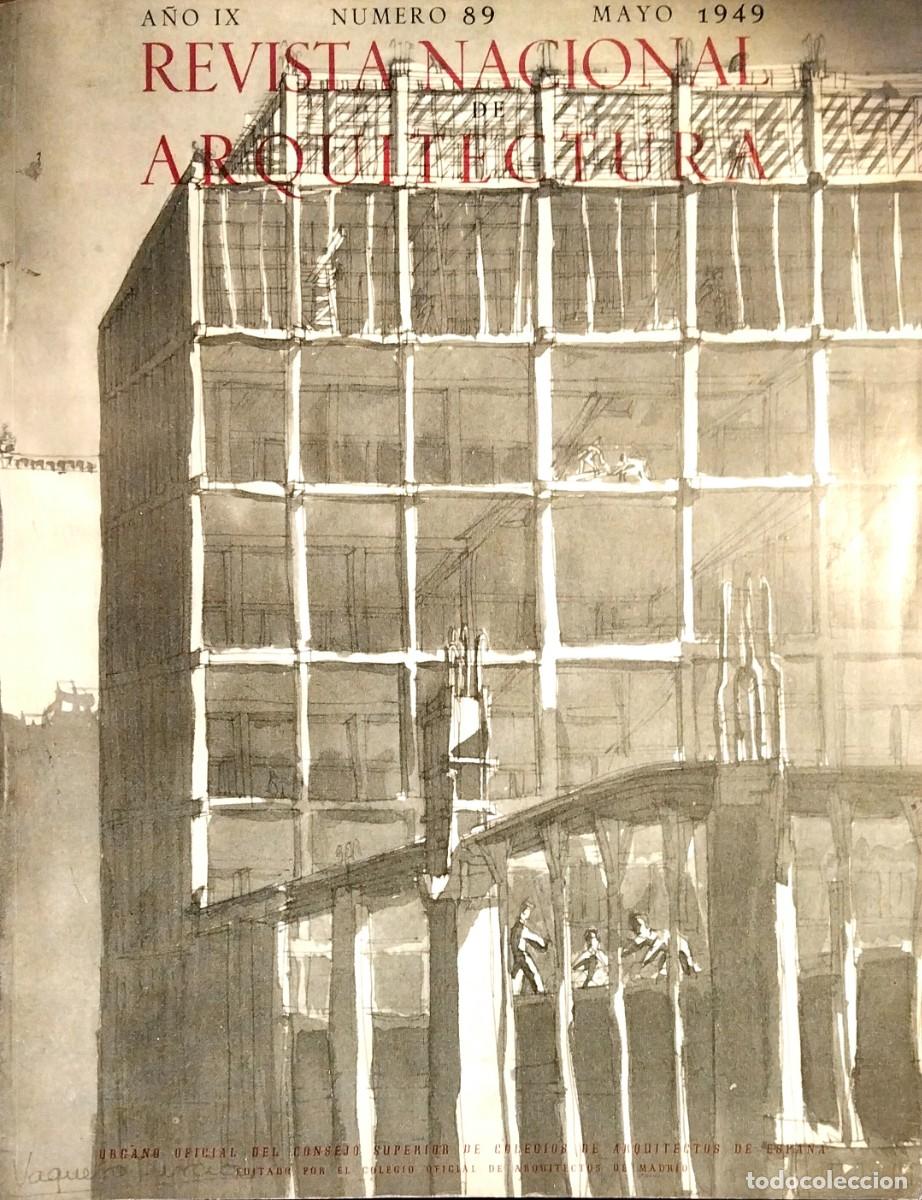 Libros de segunda mano: REVISTA NACIONAL DE ARQUITECTURA. A&Ntilde;O IX, N&Uacute;MERO 89, MAYO 1949