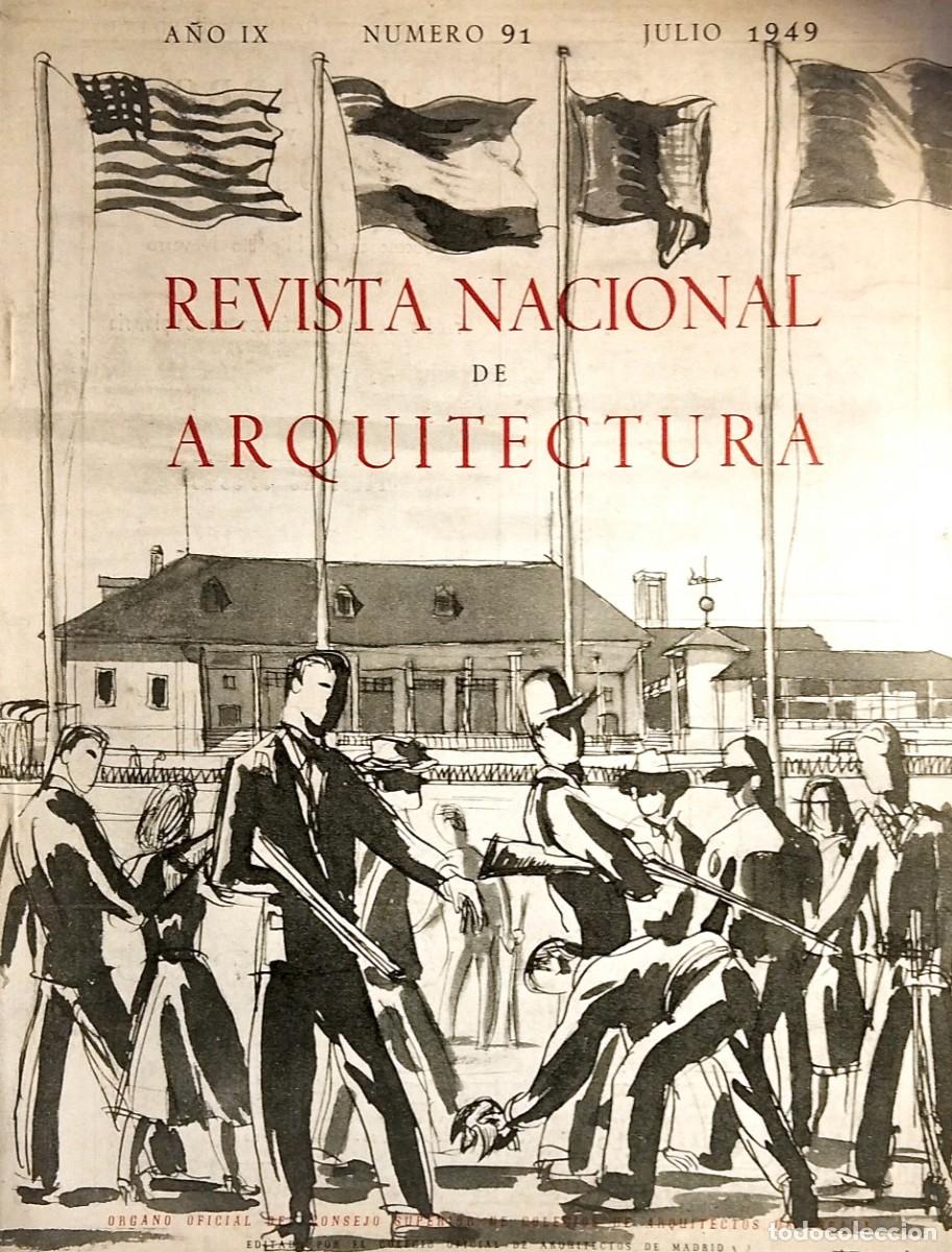 Libros de segunda mano: REVISTA NACIONAL DE ARQUITECTURA. A&Ntilde;O IX, N&Uacute;MERO 91, JULIO 1949