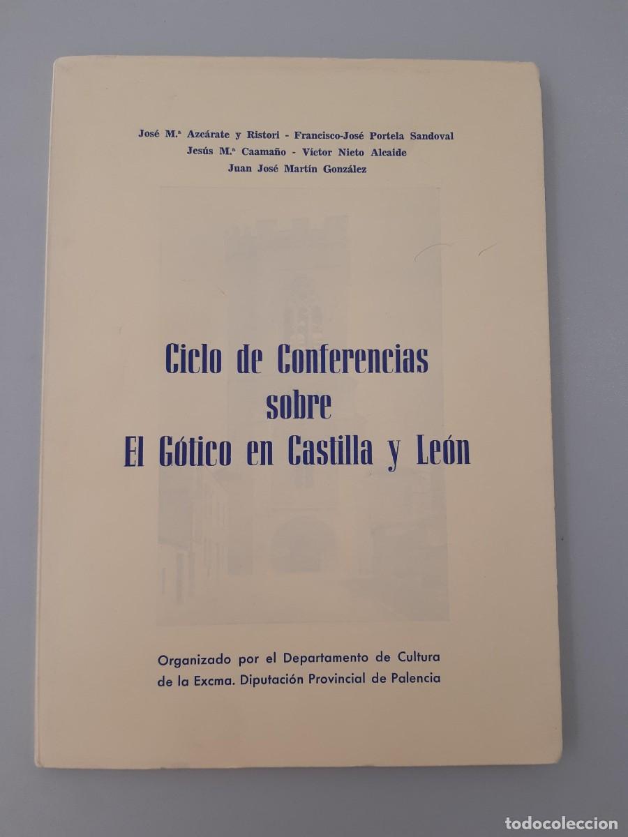 Libros de segunda mano: Ciclo de conferencias sobre el Arte G&oacute;tico en Castilla y Le&oacute;n. Azc&aacute;rate Ristori Portela ARQUITECTURA