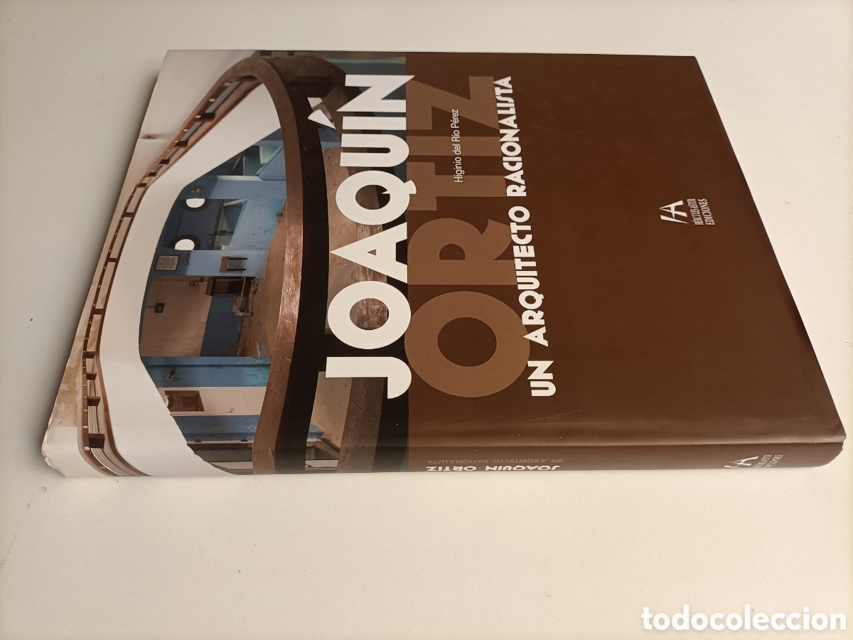 Libros de segunda mano: Joaqu&iacute;n Ortiz. Un arquitecto racionalista Higinio del r&iacute;o P&eacute;rez