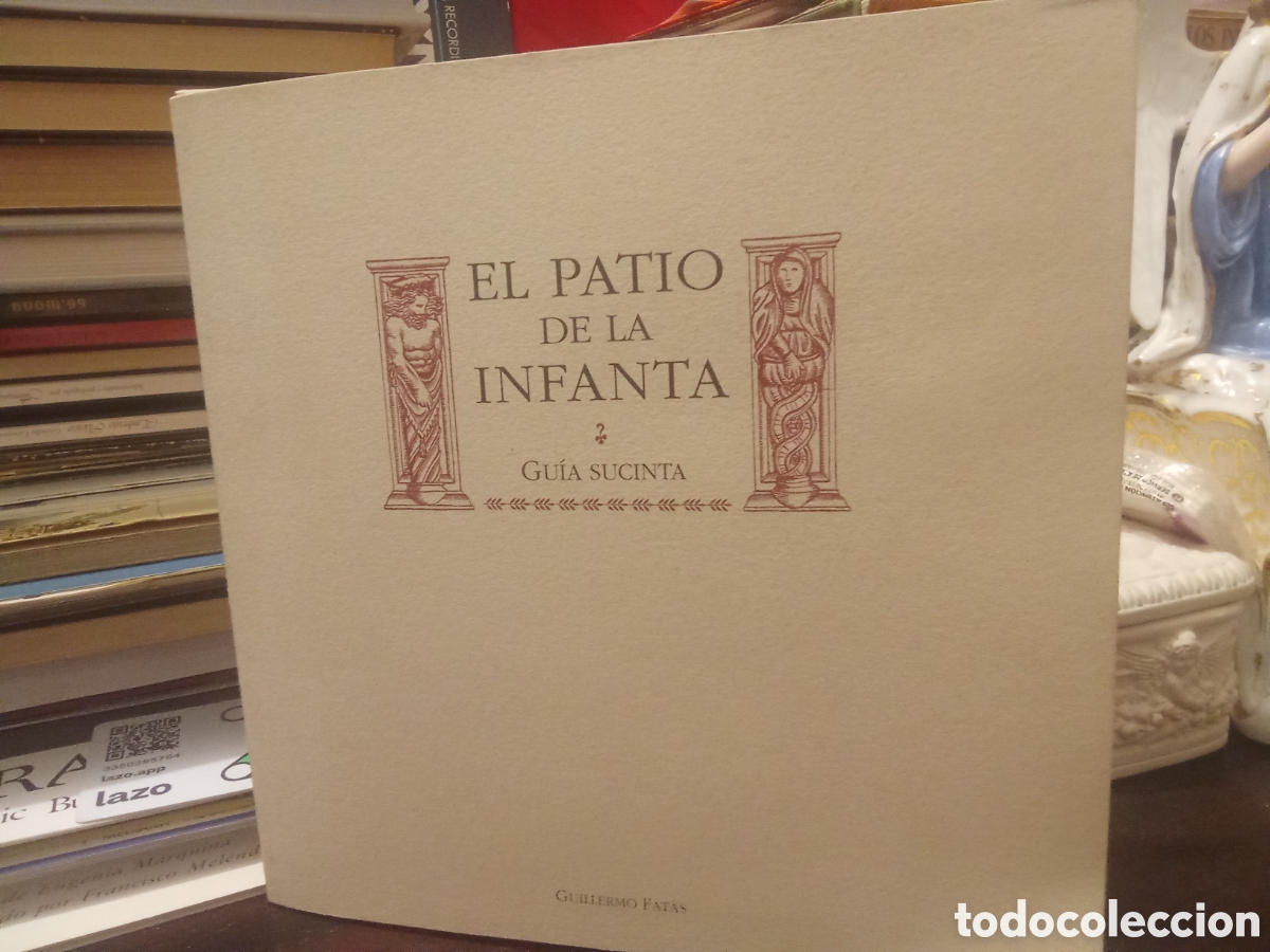 Libros de segunda mano: PATIO DE LA INFANTA - GUIA SUCINTA - Guillermo Fatas