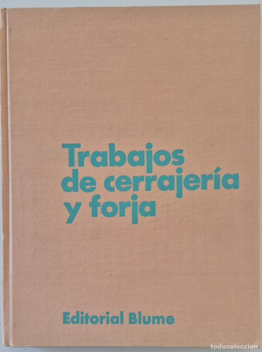 Libros de segunda mano: Trabajos de cerrajer&iacute;a y forja. Trabajos realizados en acero, latones especiales y metales ligeros