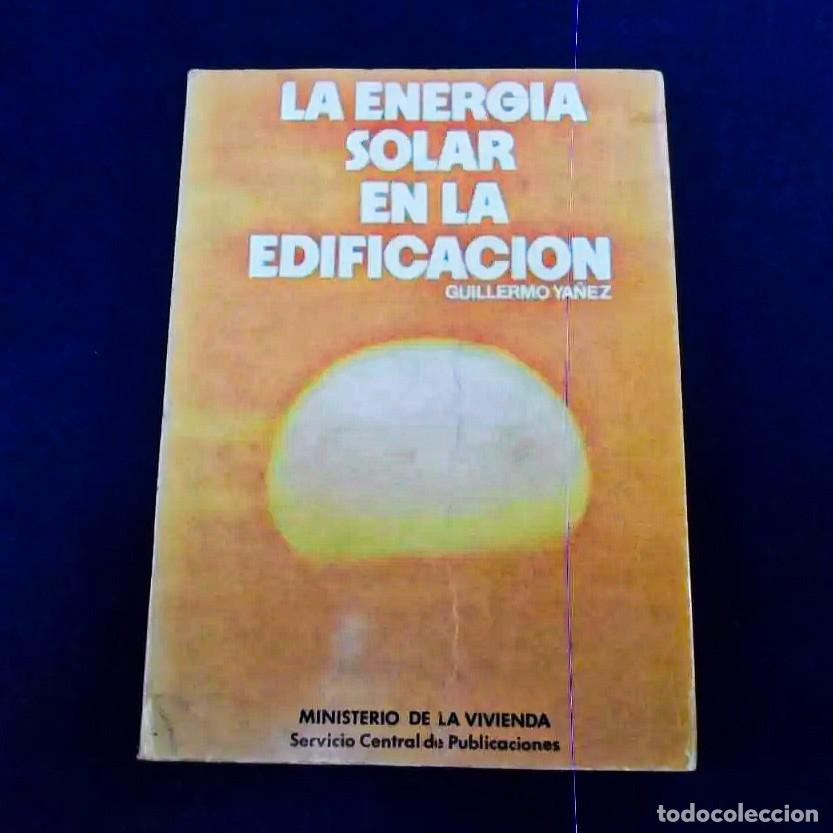 Gebrauchte B&uuml;cher: LA ENERGIA SOLAR EN LA EDIFICACION. GUILLERMO YA&Ntilde;EZ. MINISTERIO DE LA VIVIENDA
