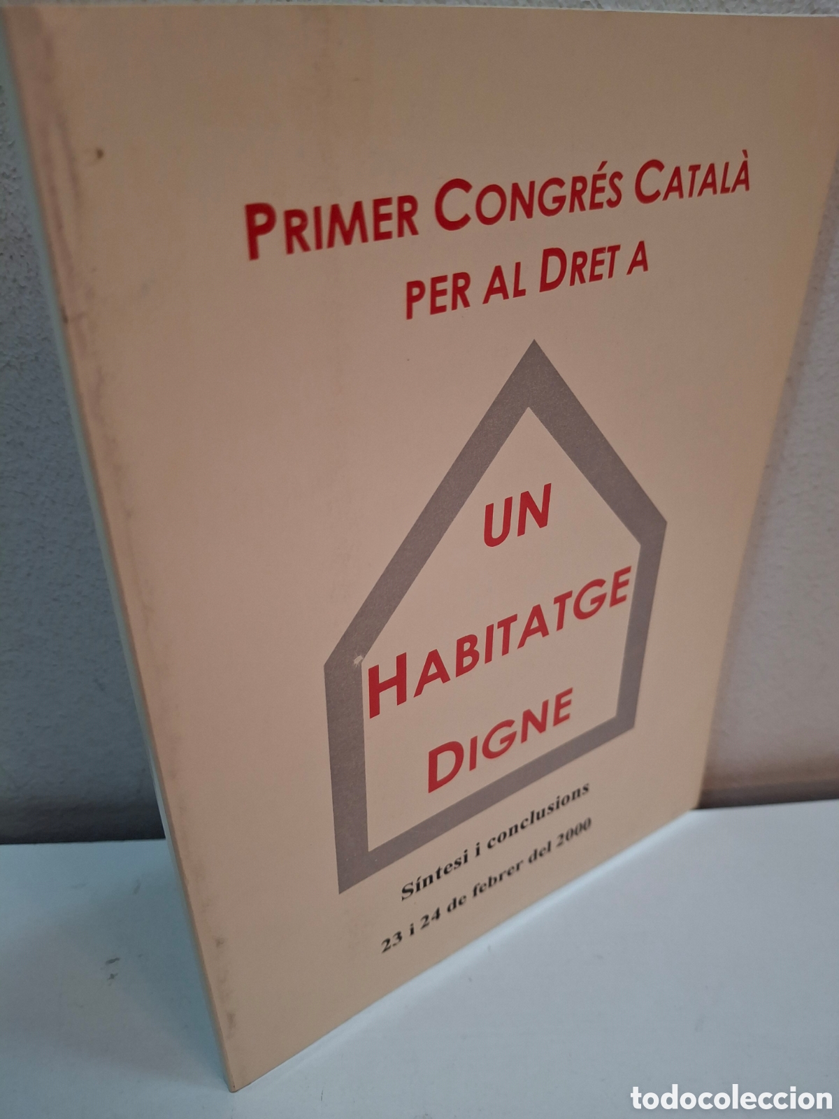 Libros de segunda mano: PRIMER CONGRES CATALA PER AL DRET A UN HABITATGE DIGNE, SINTESIS I CONCLUSIONS, FEBRER 2000