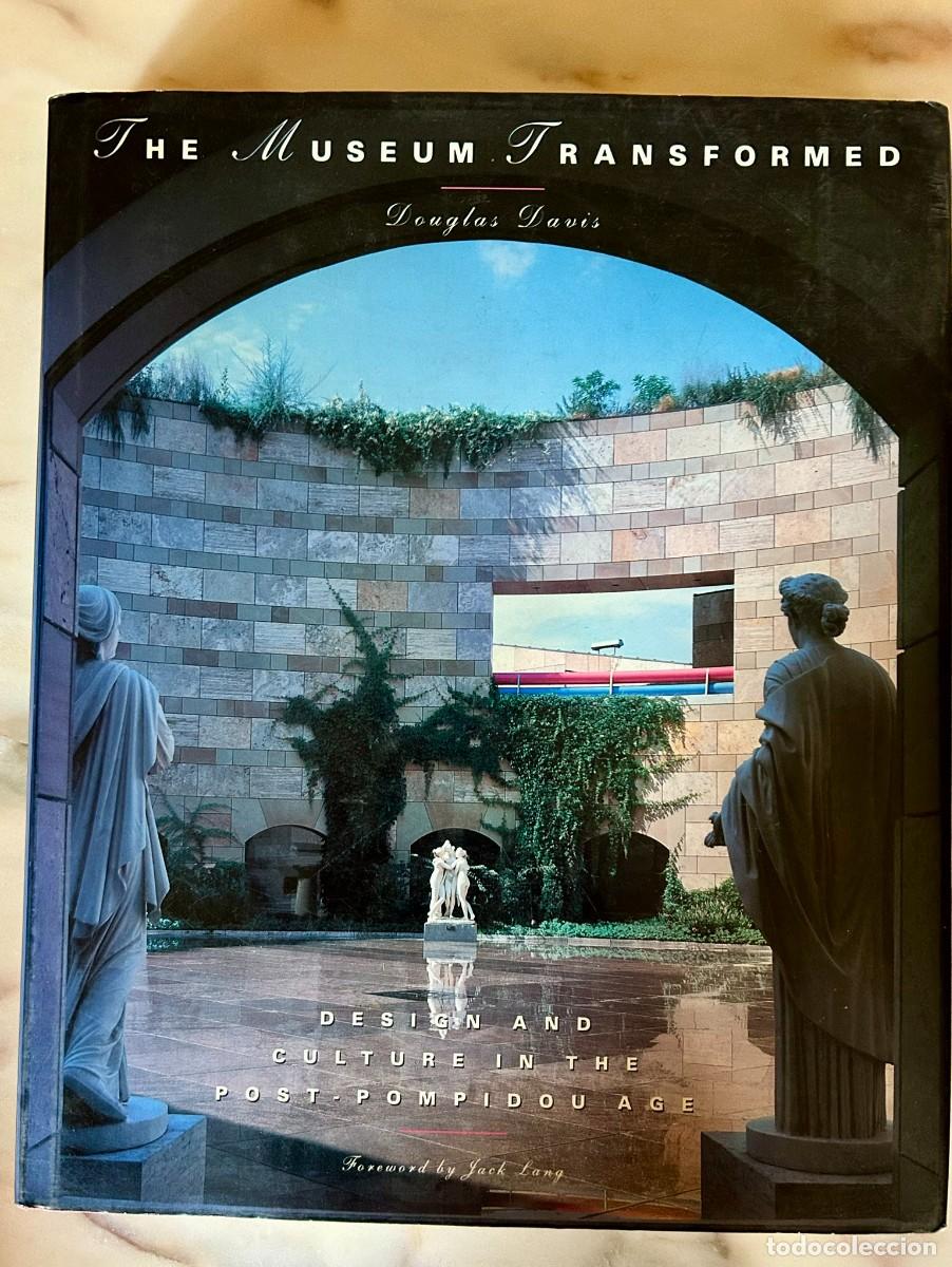 Libros de segunda mano: THE MUSEUM TRANSFORMED - DESIGN AND CULTURE IN THE POST-POMPIDOU AGE - DOUGLAS DAVIS