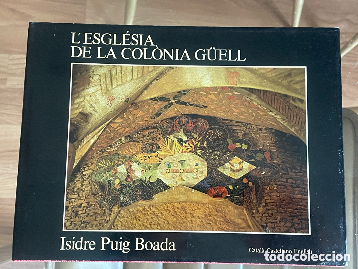 Libros de segunda mano: GAUD&Iacute; L&rsquo;ESGL&Eacute;SIA DE LA COLONIA G&Uuml;ELL