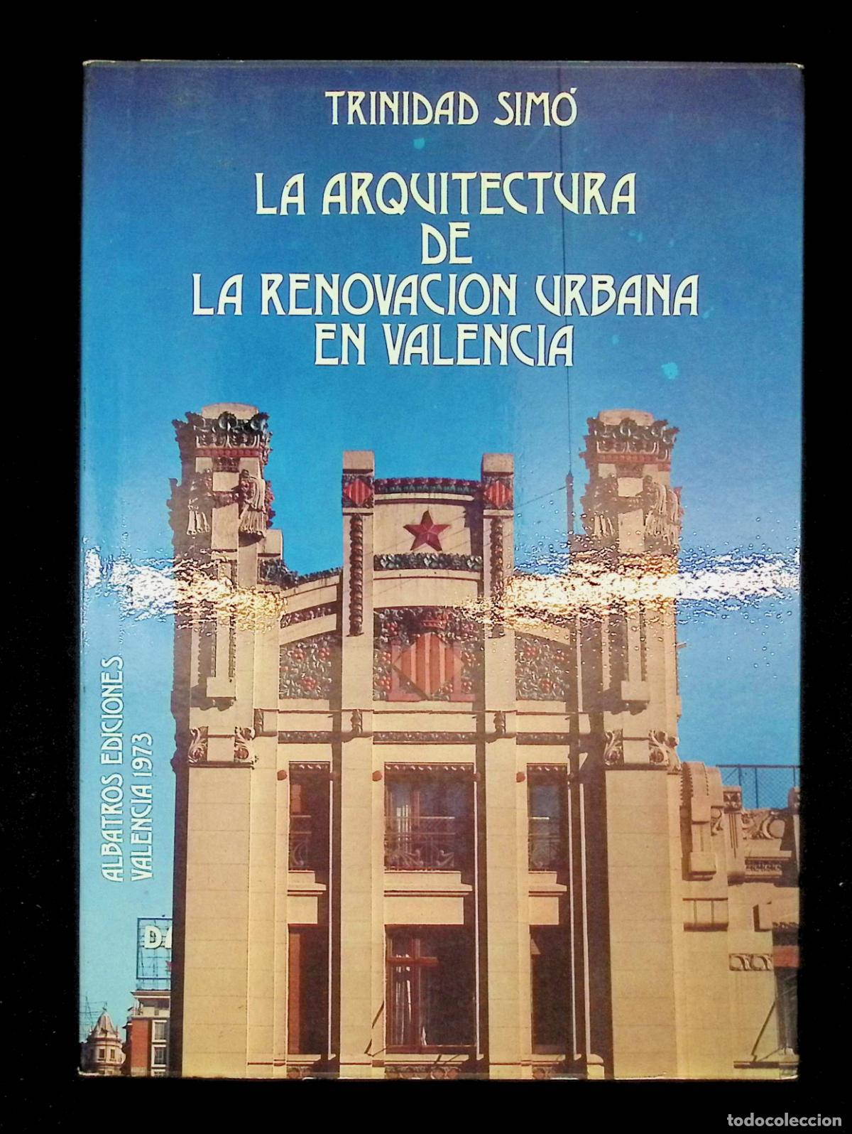 Libros de segunda mano: LA ARQUITECTURA DE LA RENOVACI&Oacute;N URBANA EN VALENCIA. - SIM&Oacute;, Trinidad.
