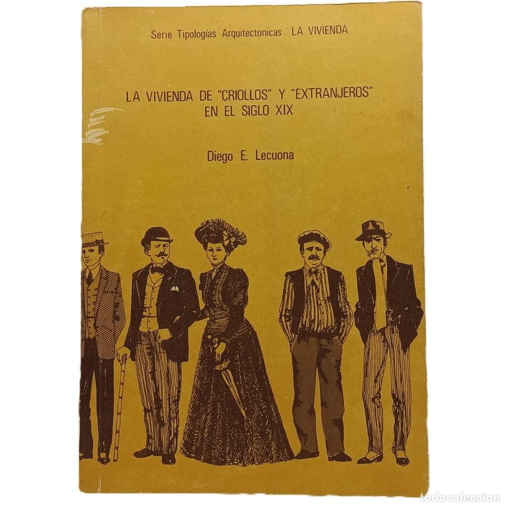 Libros de segunda mano: LA VIVIENDA DE CRIOLLOS Y EXTRANJEROS EN EL SIGLO XIX. Lecuona, Diego E.