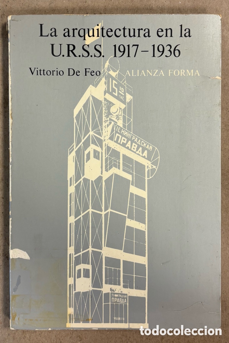 Libros de segunda mano: LA ARQUITECTURA DE LA URSS 1917-1936. VITTORIO DE FEO. ALIANZA EDITORIAL 1979.