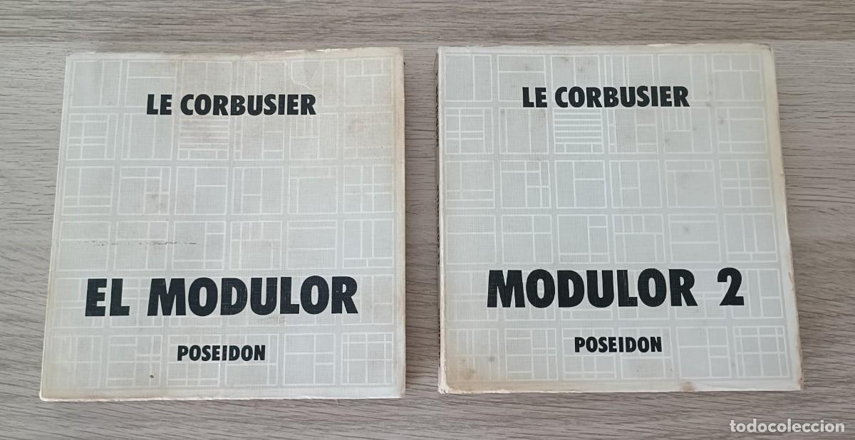 Libros de segunda mano: LE CORBUSIER, El Modulor y El Modulor 2, Ed Poseidon 1976, Arquitectura