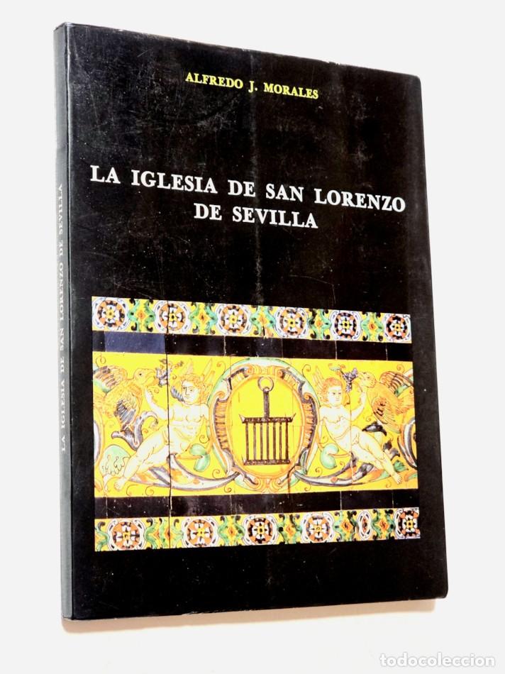 Libros de segunda mano: IGLESIA SAN LORENZO MARTIR SEVILLA - MORALES, Alfredo J.