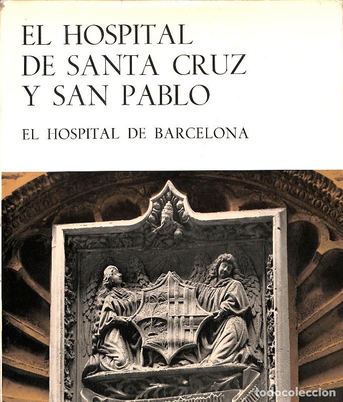 Libros de segunda mano: El Hospital de Santa Cruz y San Pablo. El Hospital de Barcelona - Jos&eacute; Capmany Casamitjana - Gili