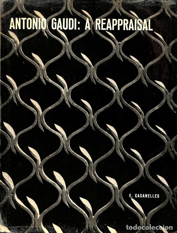 Libros de segunda mano: Antonio Gaudi: A Reappraisal - E. Casanelles - New York Graphic Society