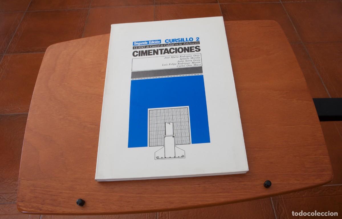 Libros de segunda mano: CIMENTACIONES CURSILLO 2 CURSO de Control de Calidad en la Edificaci&oacute;n Jos&eacute; Mar&iacute;a Rodriguez Ort&iacute;z y