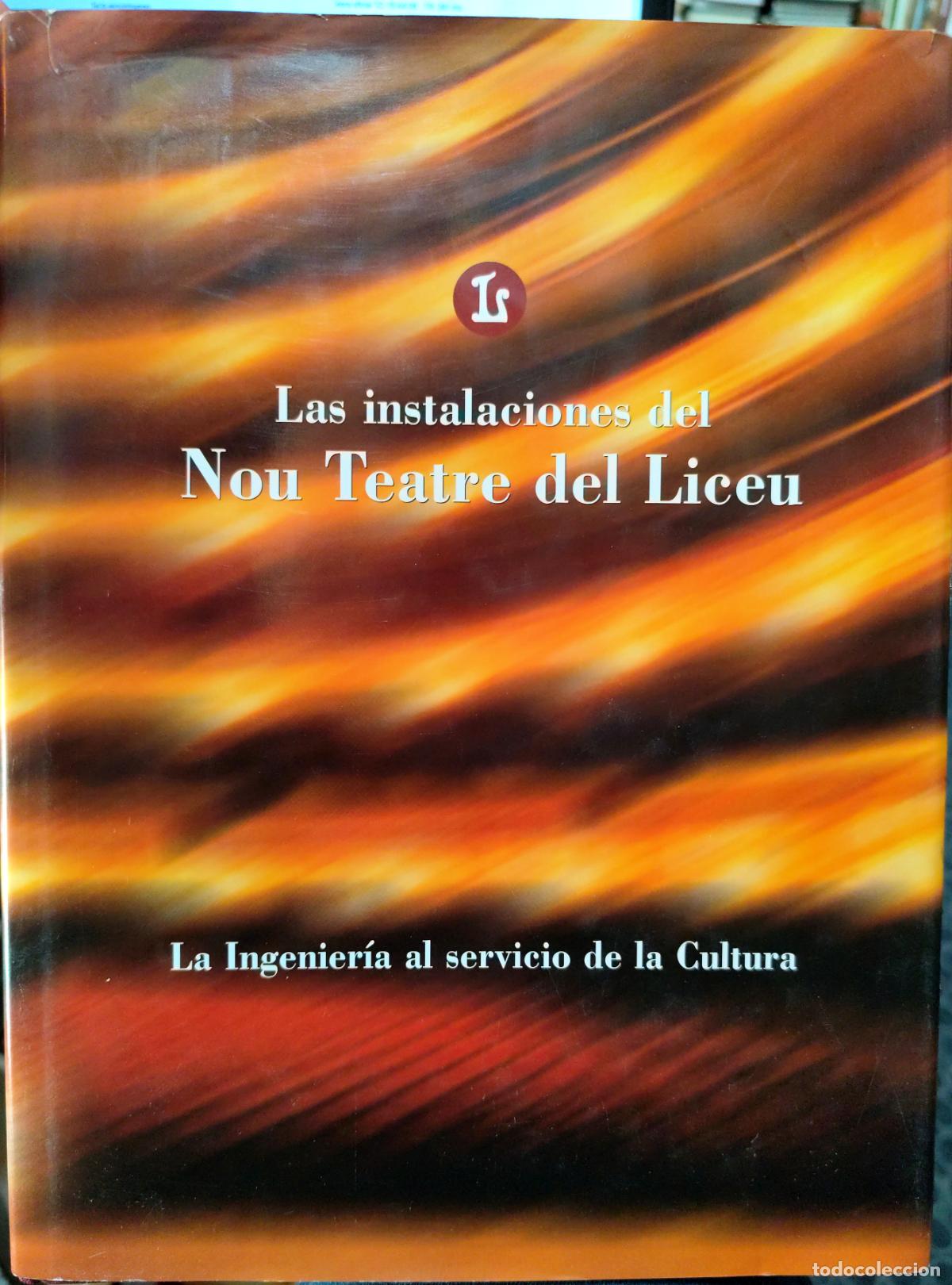 Libros de segunda mano: LAS INSTALACIONES DEL NOU TEATRE DEL LICEU. (TEATRO DEL LICEO. INGENIER&Iacute;A. ARQUITECTURA)