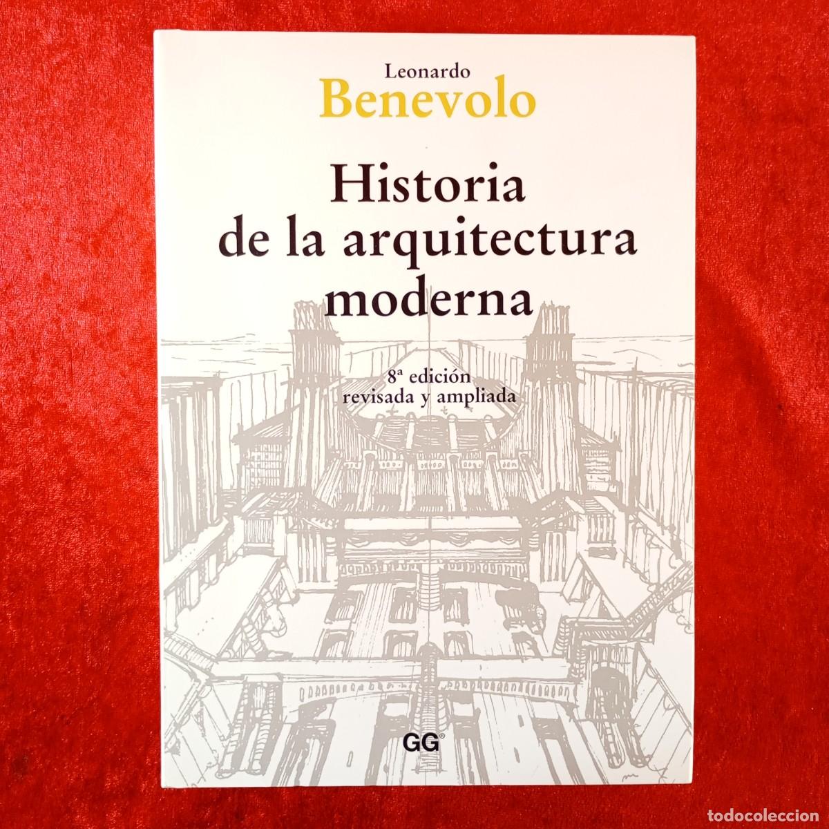 Libros de segunda mano: HISTORIA DE LA ARQUITECTURA MODERNA - LEONARDO BENEVOLO - EDITORIAL GUSTAVO GILI - 2002 / 227
