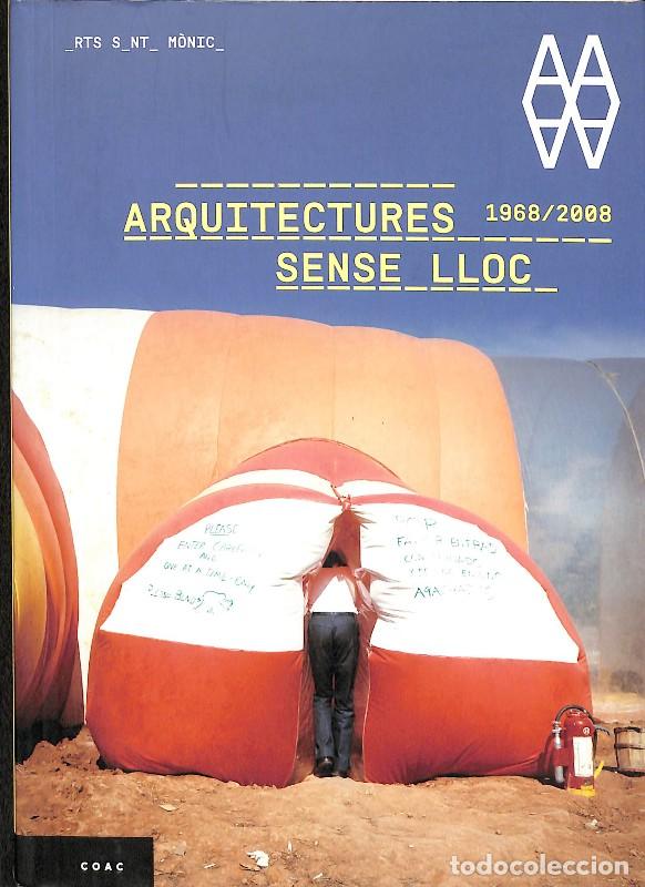 Libros de segunda mano: Arquitectures sense lloc (1968-2008) - Ramon Faura Coll, Santi Ibarra, Antonio Pizza