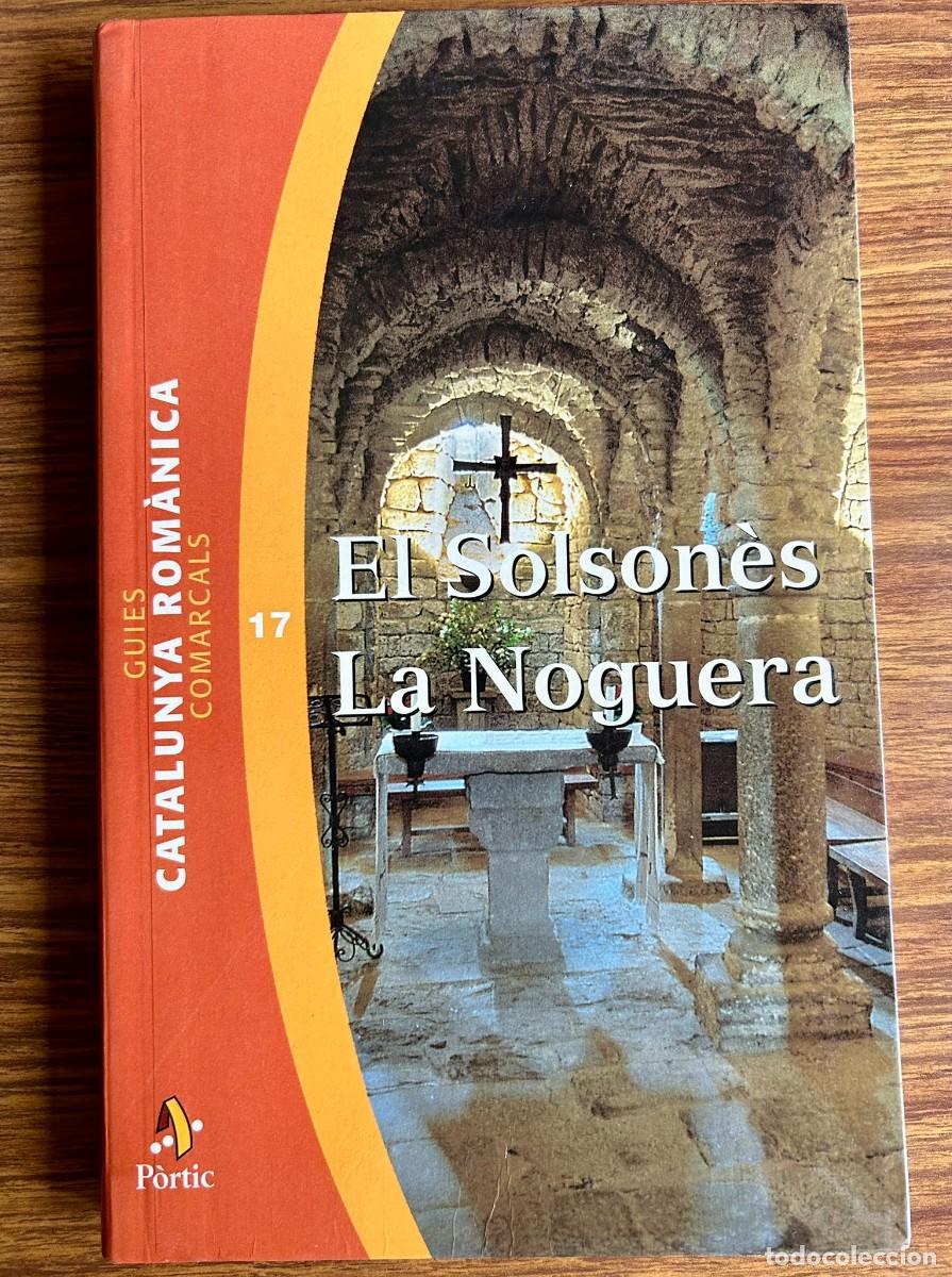 Libros de segunda mano: EL SOLSON&Egrave;S - LA NOGUERA - GUIES COMARCALS CATALUNYA ROM&Agrave;NICA 17