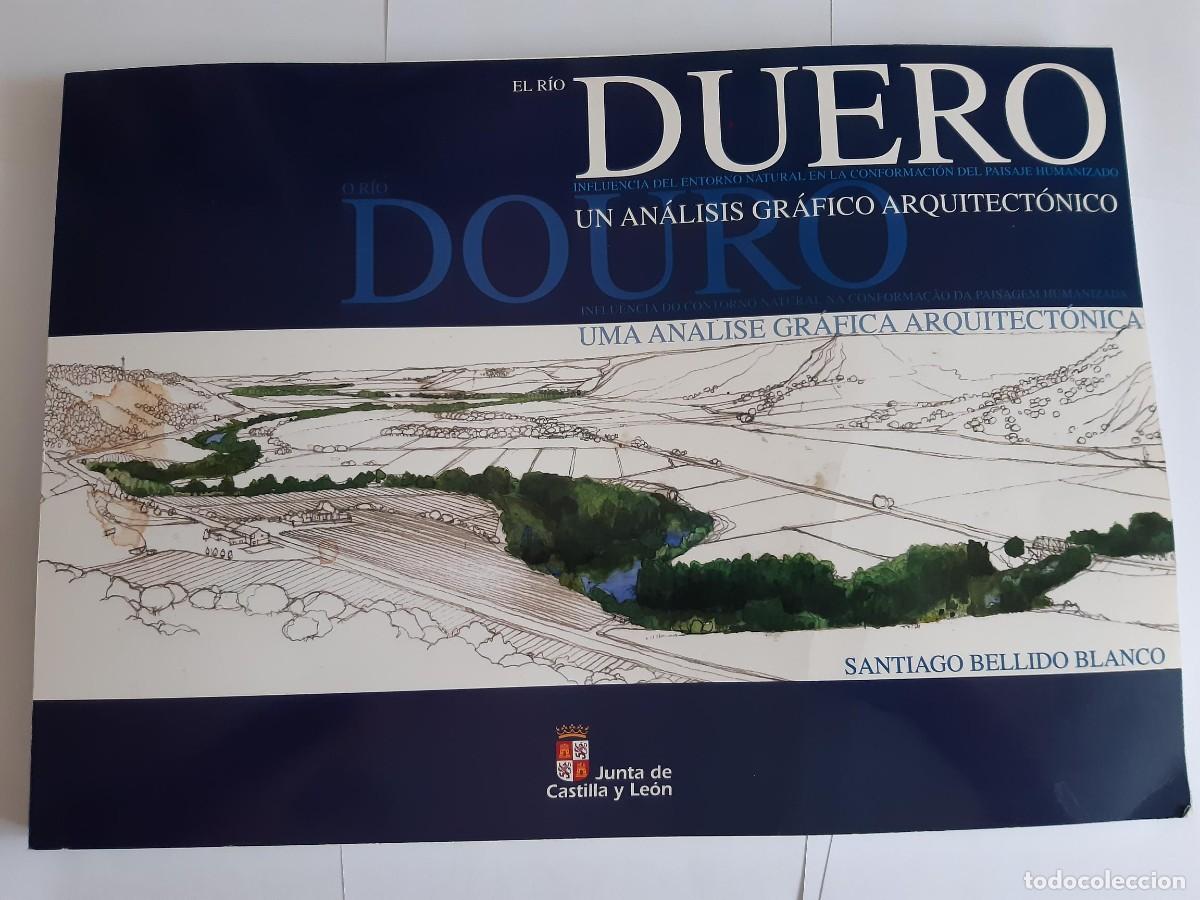 Libros de segunda mano: EL RIO DUERO UN ANALISIS GRAFICO ARQUITECTONICO SANTIAGO BELLIDO BLANCO / ARQUITECTURA 30*42
