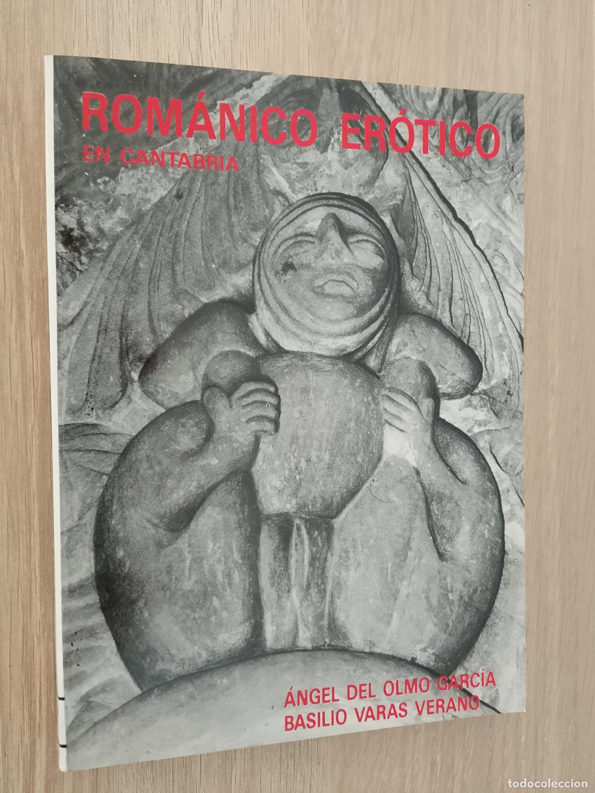 Libros de segunda mano: ROM&Aacute;NICO ER&Oacute;TICO EN CANTABRIA . &Aacute;ngel del Olmo Garc&iacute;a y Basilio Varas Verano.