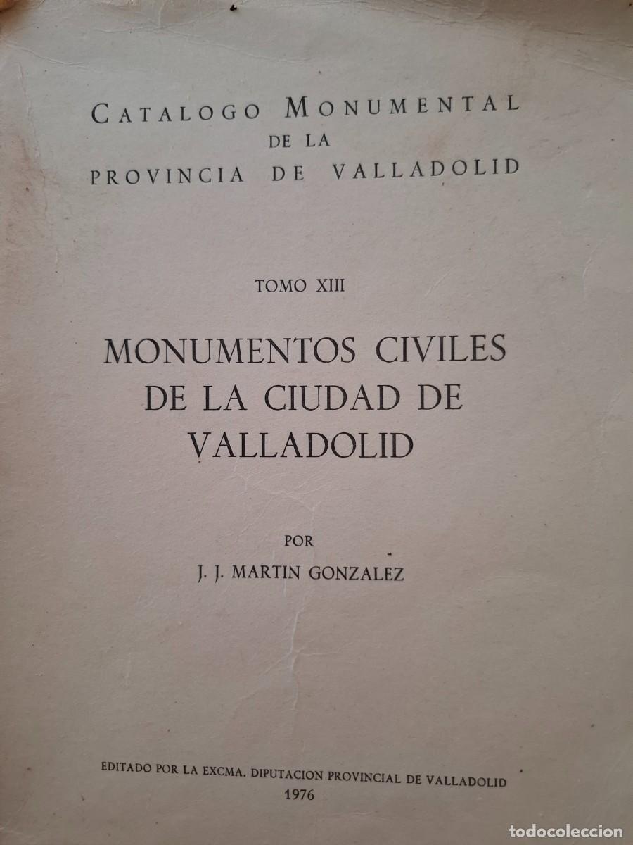 Libros de segunda mano: monumentos civiles de la ciudad de Valladolid tomo 13 cat&aacute;logo monumental de la pr Valladolid