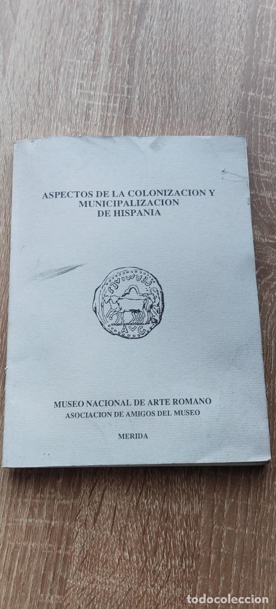Libros de segunda mano: Aspectos de la colonizaci&oacute;n y municipalizaci&oacute;n de Hispania. 1989