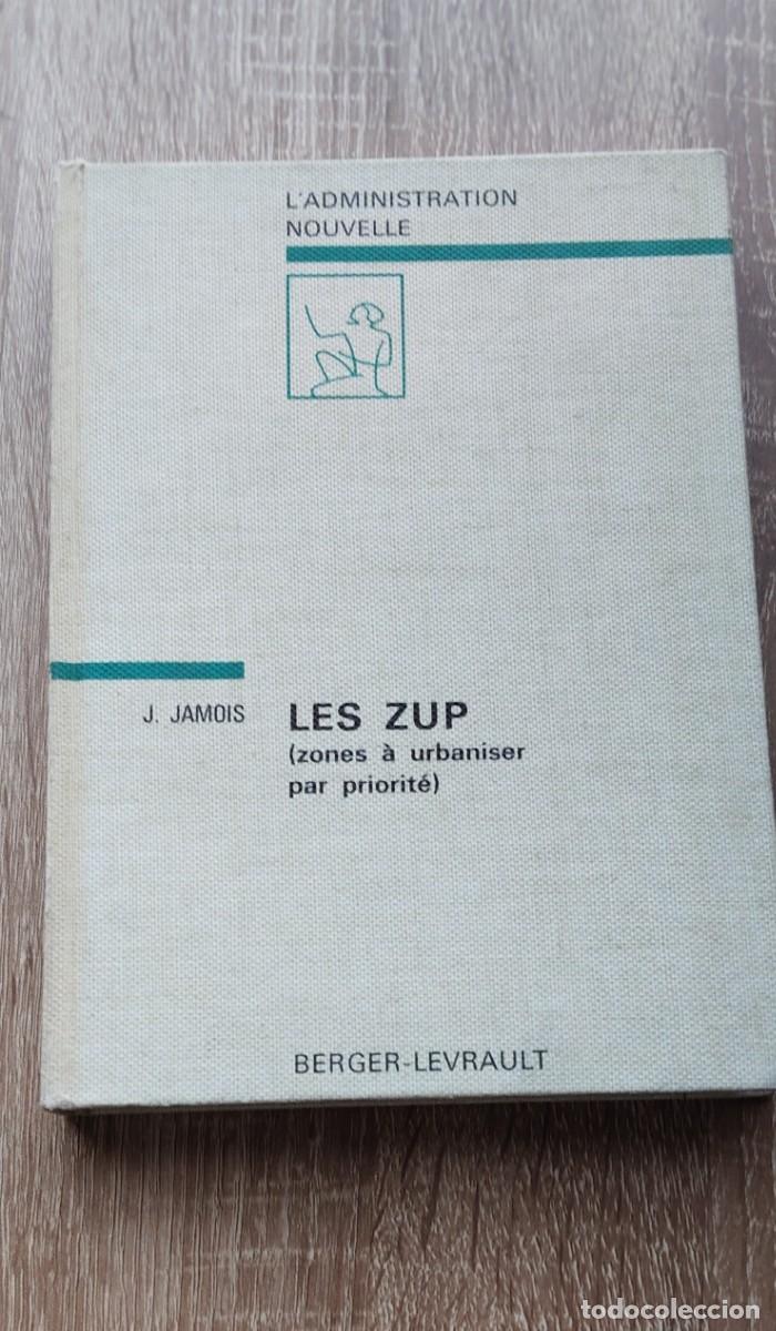 Libros de segunda mano: Les ZUP (zones &agrave; urbaniser par priorit&eacute;). J. Jamois; Berger-Levrault. 1967.