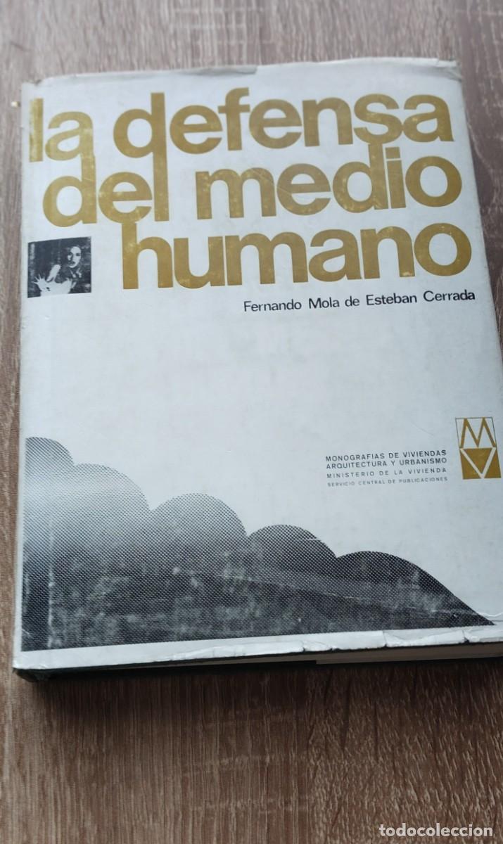 Libros de segunda mano: La defensa del medio humano. Fernando Mola de Esteban Cerrada; Ministerio de la Vivienda.