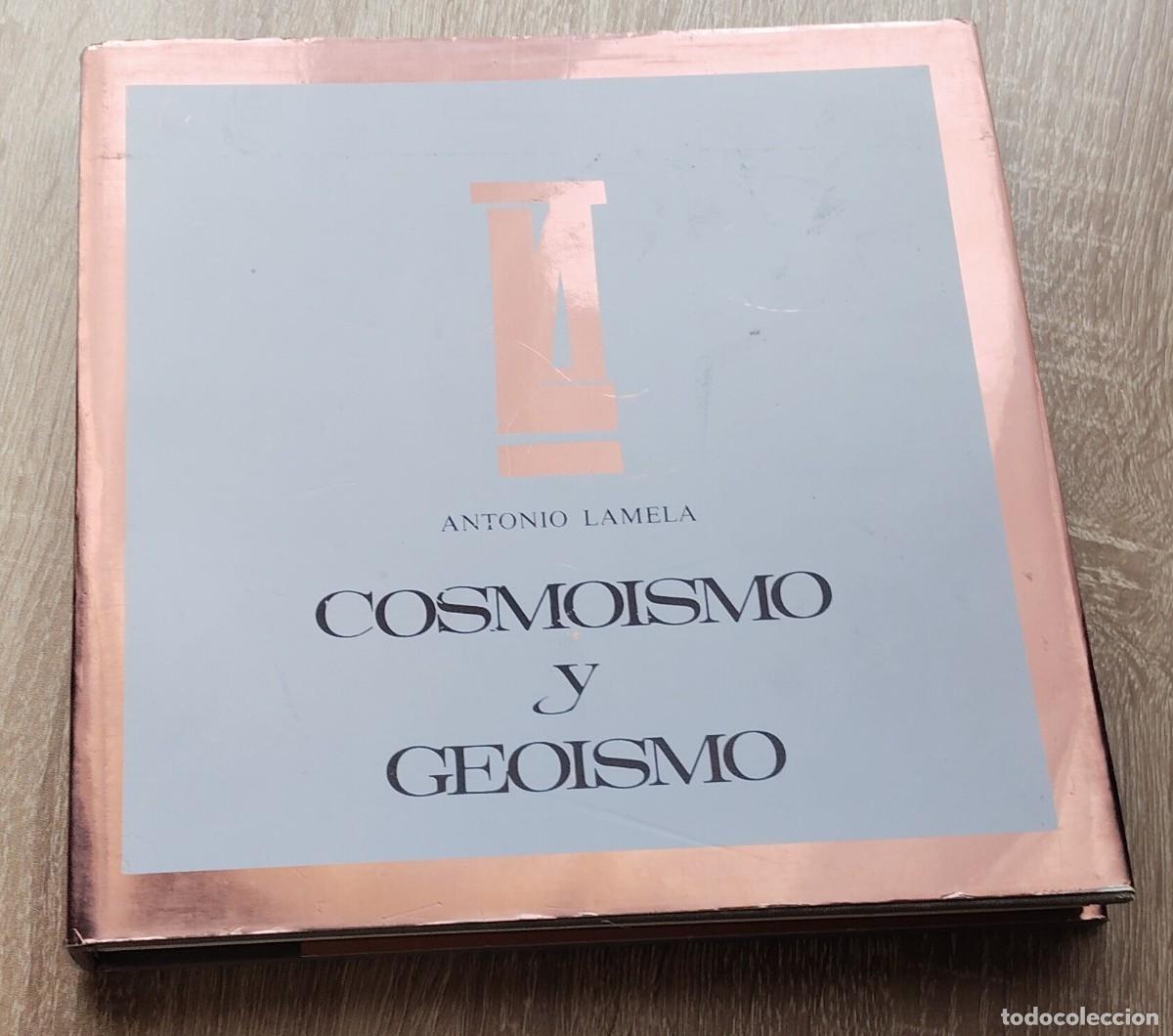 Libros de segunda mano: Cosmoismo y geoismo. Antonio Lamela.1975-76.