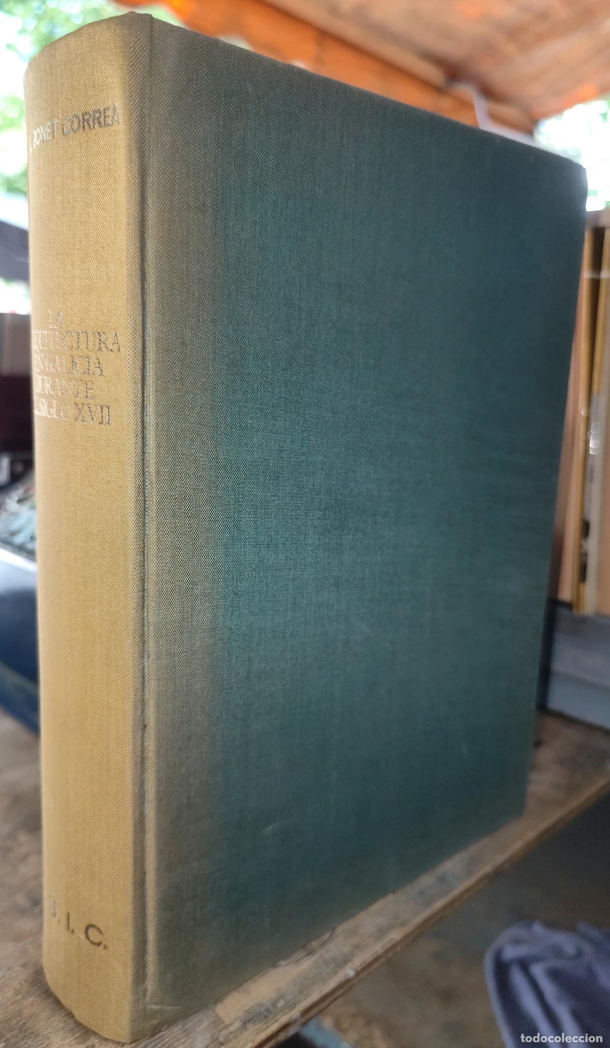Libros de segunda mano: LA ARQUITECTURA EN GALICIA DURANTE EL SIGLO XVII. ANTONIO BONET CORREA.