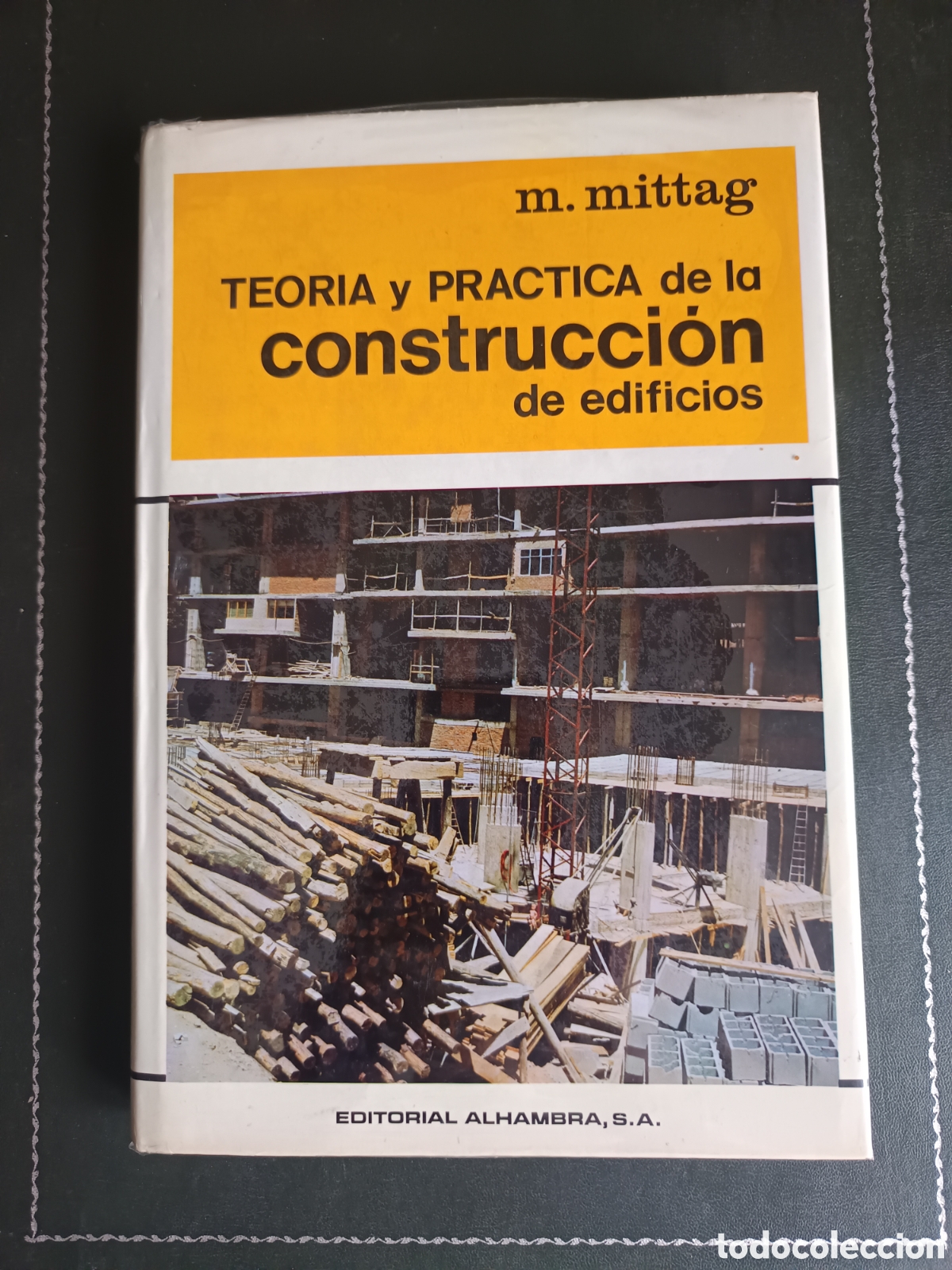 Libros de segunda mano: TEOR&Iacute;A Y PR&Aacute;CTICA DE LA CONSTRUCCI&Oacute;N DE EDIFICIOS MARTIN MITTAG