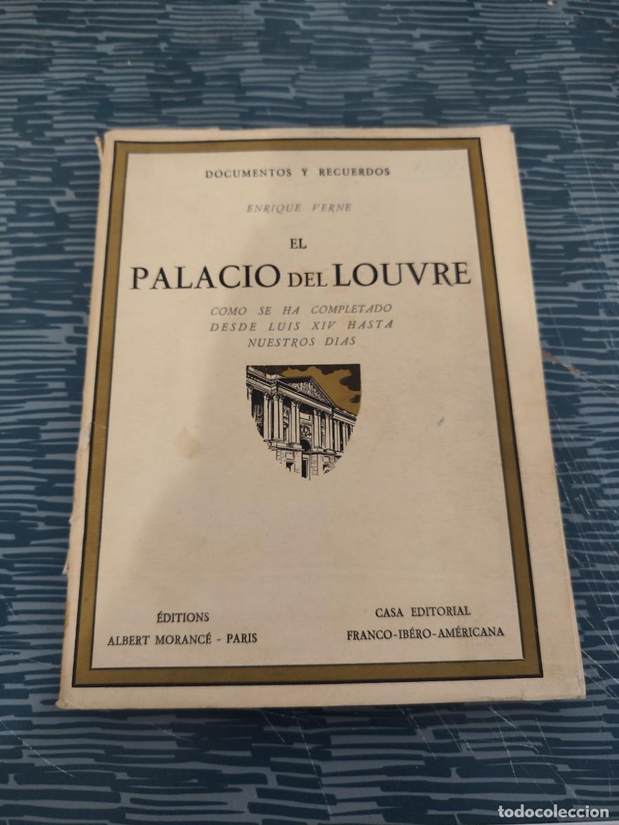 Libros de segunda mano: EL PALACIO DEL LOUVRE, ENRIQUE VERNE,COMO SE HA COMPLETADO DESDE LUIS XIV HASTA NUESTROS DIAS, FOTOS