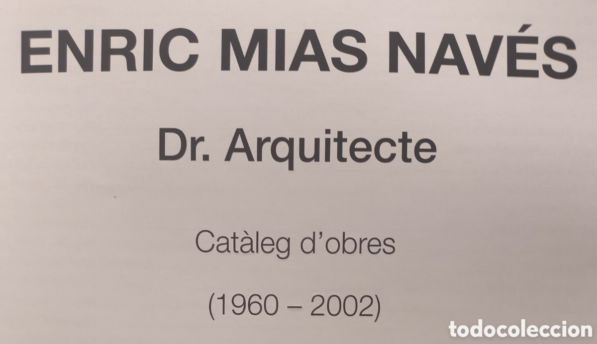 Libros de segunda mano: ARQUITECTURA CATALANA ARQUITECTO ENRIC M&Iacute;AS NAV&Eacute;S OBRA 1960 - 2002