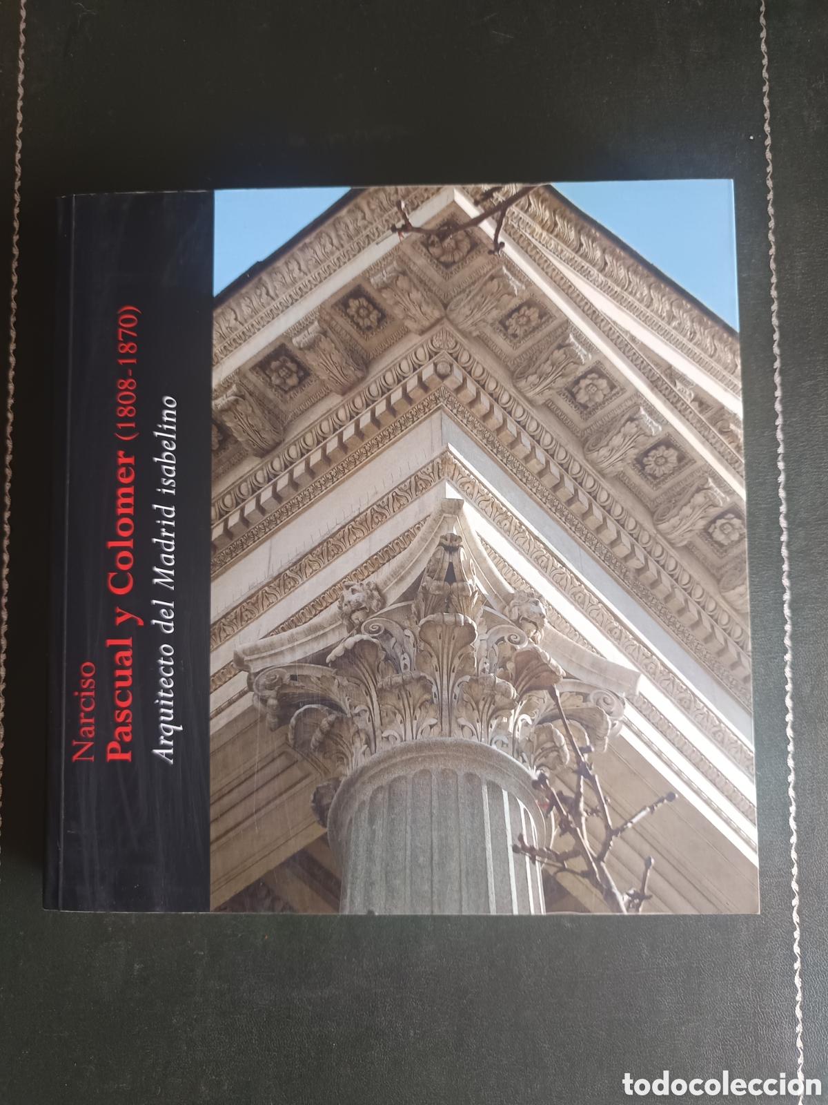 Libros de segunda mano: Narciso Pascual y Colomer (1808-1870), arquitecto del Madrid isabelino - Ariza Mu&ntilde;oz, Carmen