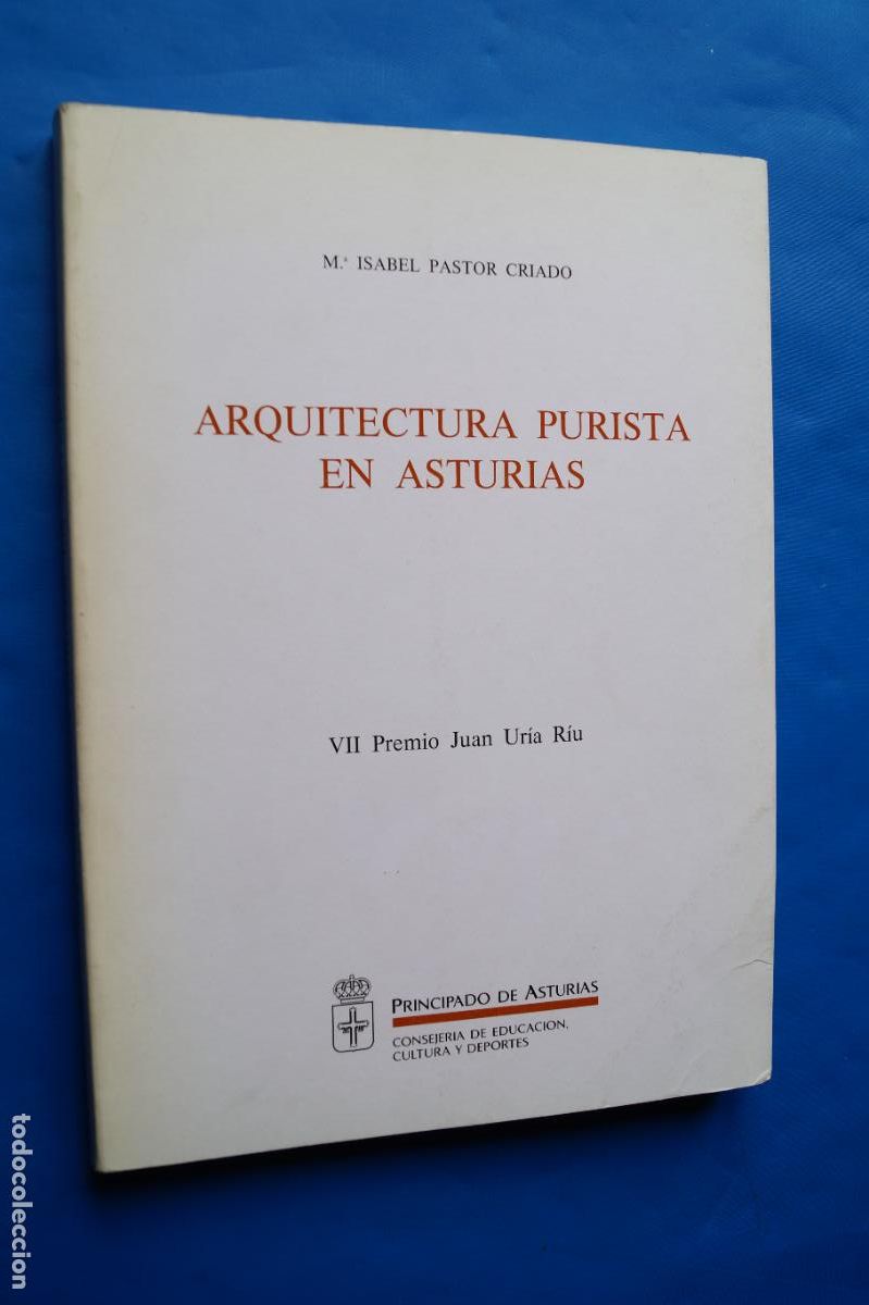 Libros de segunda mano: ARQUITECTURA PURISTA EN ASTURIAS. MARIA ISABEL PASTOR CRIADO