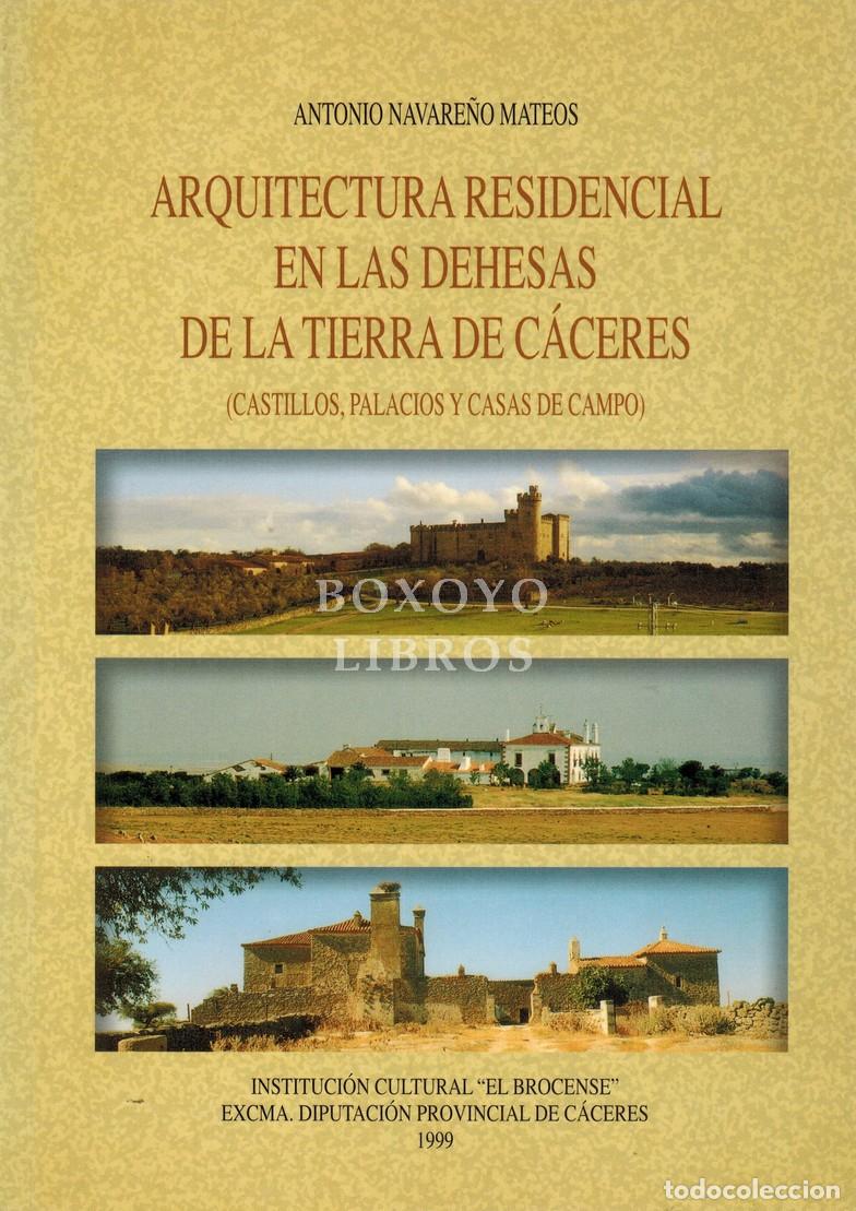 Libros de segunda mano: NAVARE&Ntilde;O MATEOS, Antonio. Arquitectura residencial en las dehesas de la tierra de C&aacute;ceres (Castillos