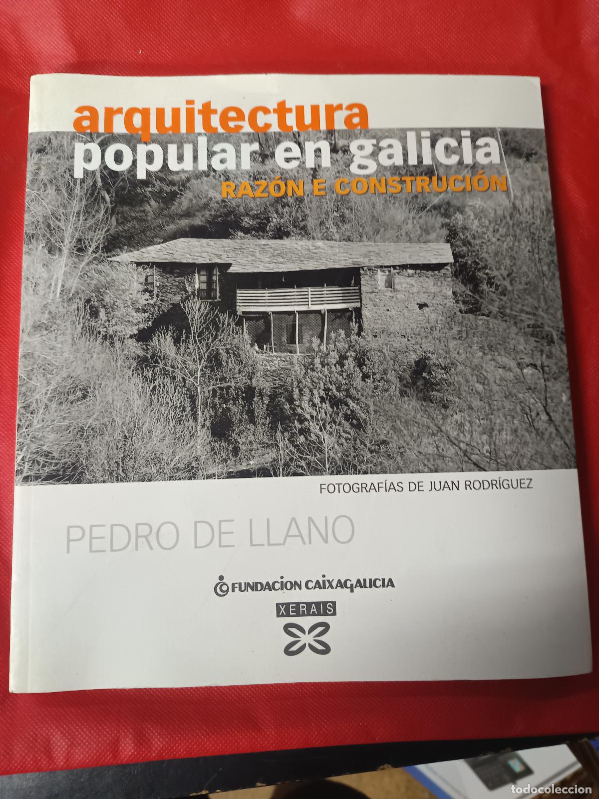 Libros de segunda mano: LLANO, Pedro de. - ARQUITECTURA POPULAR EN GALICIA. RAZON Y CONSTRUCCION.