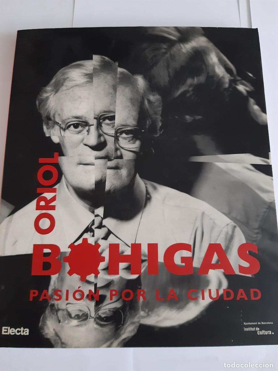 Libros de segunda mano: ORIOL BOHIGAS PASION POR LA CIUDAD ARQUITECTURA BARCELONA