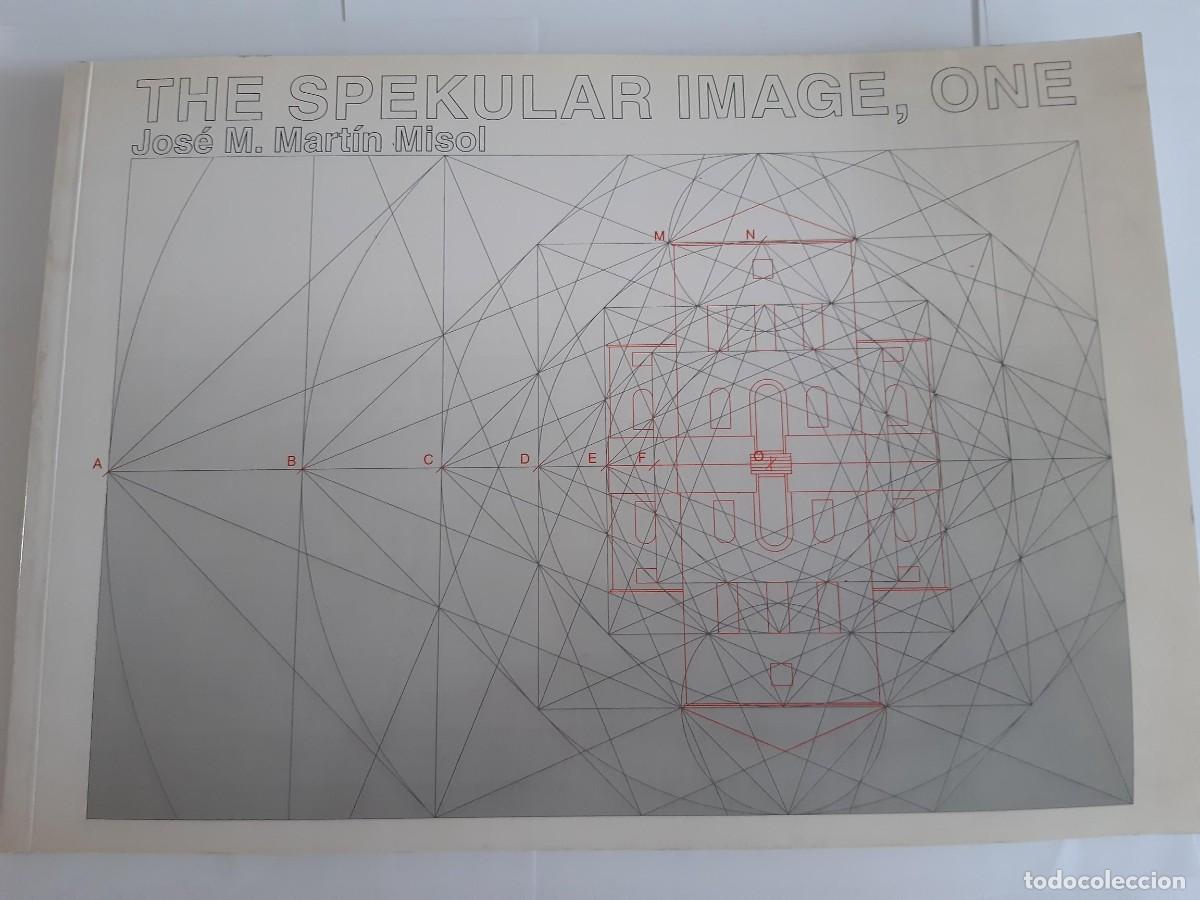 Libros de segunda mano: MART&Iacute;N MISOL, JOS&Eacute; M. - The spekular imagen, one. ARQUITECTURA EL ESCORIAL OTROS