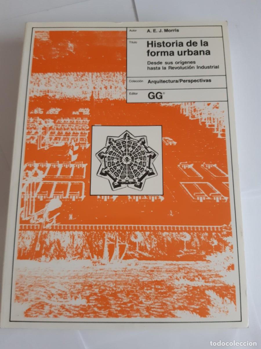 Libros de segunda mano: A.E.J. MORRIS: HISTORIA DE LA FORMA URBANA (GUSTAVO GILI) ARQUITECTURA
