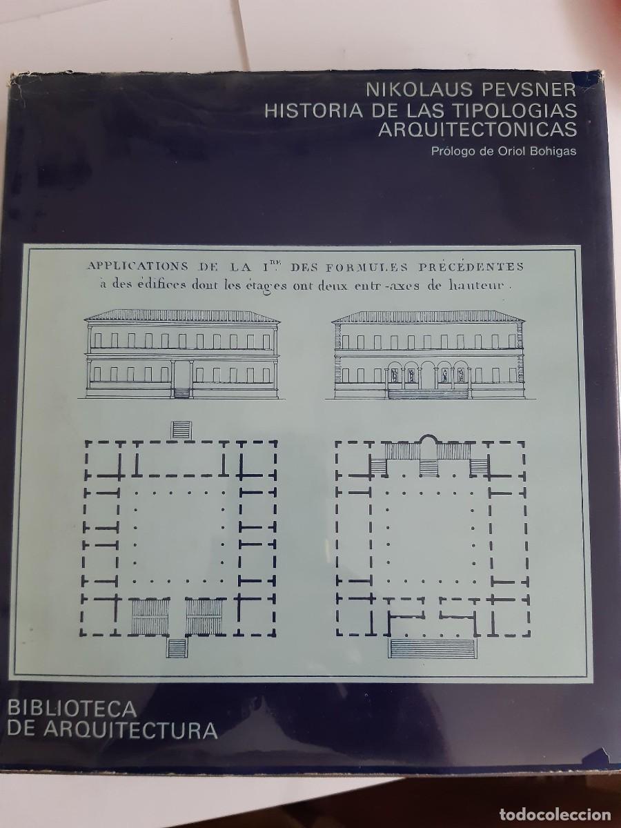 Libros de segunda mano: HISTORIA DE LAS TIPOLOG&Iacute;AS ARQUITECT&Oacute;NICAS - Nikolaus Pevsner ARQUITECTURA