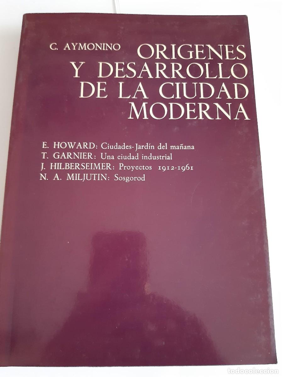 Libros de segunda mano: Origenes y desarrollo de la ciudad moderna, de C. Aymonino. Ciencia Urban&iacute;stica ARQUITECTURA