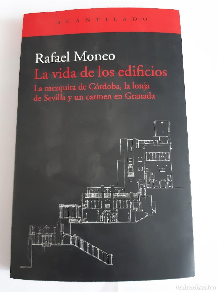 Libros de segunda mano: LA VIDA DE LOS EDIFICIOS. LA MEZQUITA DE CORDOBA, LA LONJA DE SEVILLA Y UN CARMEN DE GRANADA. MONEO