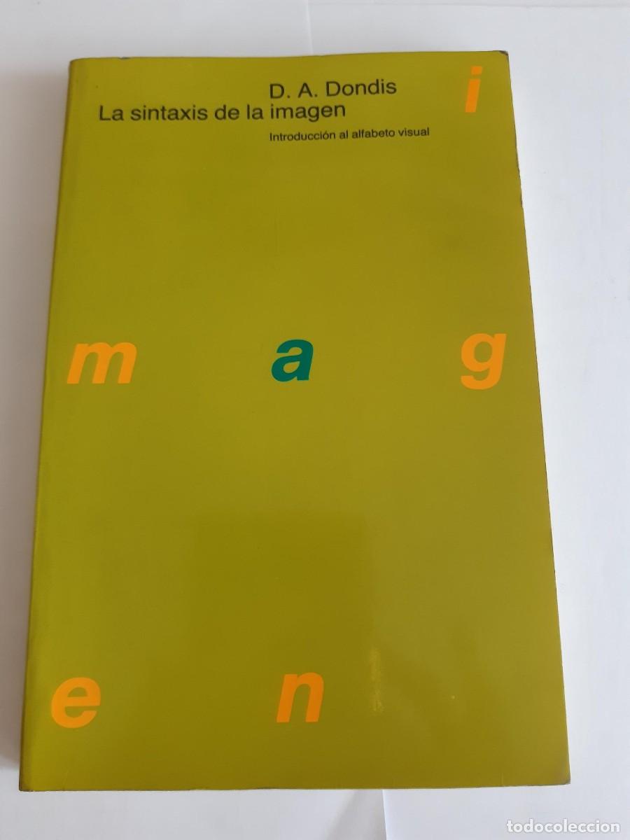 Libros de segunda mano: D. A. Dondis - La Sintaxis de la Imagen ALFABETO VISUAL ARQUITECTURA
