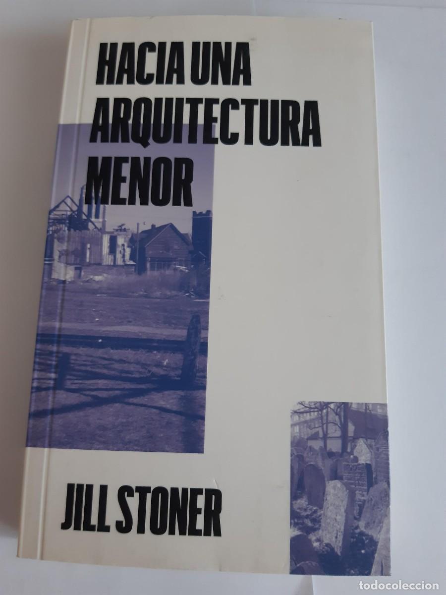Libros de segunda mano: HACIA UNA ARQUITECTURA MENOR - STONER, JILL
