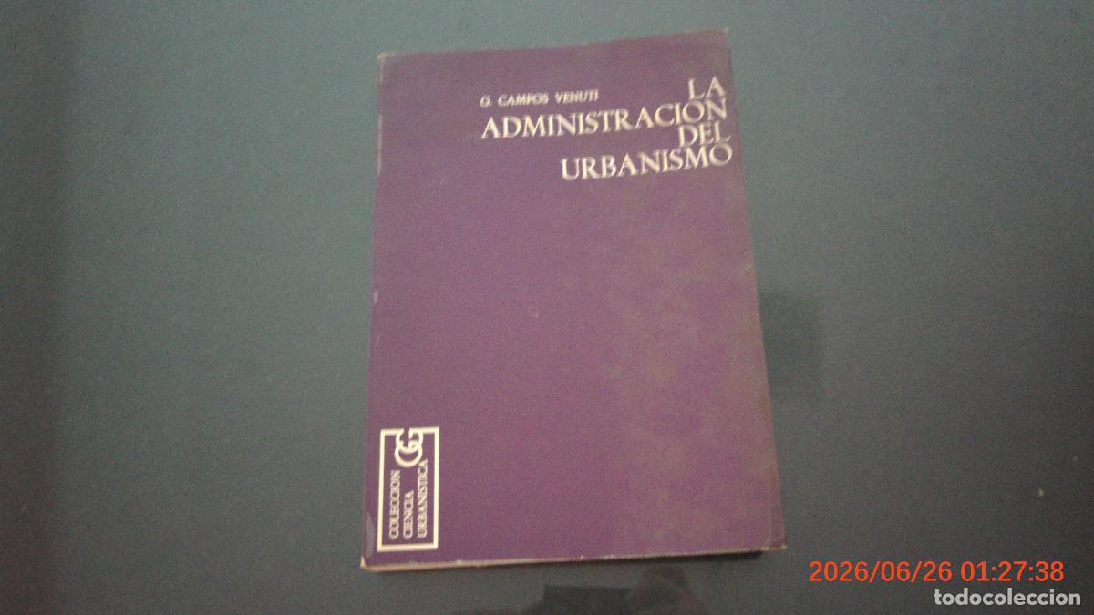 Libros de segunda mano: LA ADMINISTRACION DEL URBANISMO - CAMPOS VENUTI, G. ARQUITECTURA
