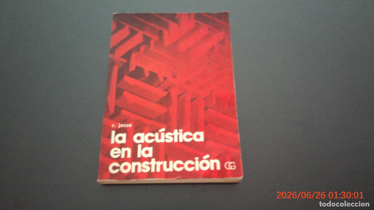 Libros de segunda mano: LA AC&Uacute;STICA EN LA CONSTRUCCI&Oacute;N - JOSSE, R. ARQUITECTURA GG GUSTAVO GIL